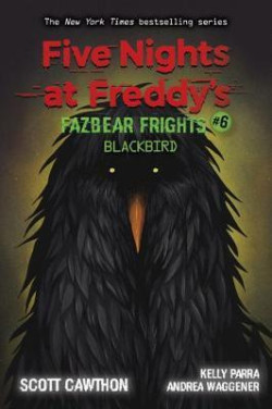 Blackbird (Five Nights at Freddy's: Fazbear Frights #6) (Scott Cawthon)