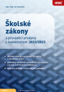 Školské zákony a prováděcí předpisy s komentářem 2022/2023 (Jiří Valenta)