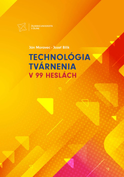 Technológia tvárnenia v 99 heslách (Ján Moravec; Jozef Bílik)