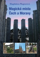 Magická místa Čech a Moravy (Magdalena Wagnerová)