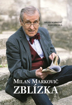 Milan Markovič ZBLÍZKA (Milan Markovič, Hana Rychlá)