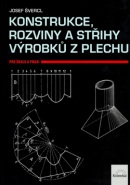 Konstrukce, rozviny a střihy výrobků z plechu (J. Švercl)