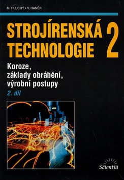 Strojírenská technologie 2, 2. díl (Miroslav Hluchý)