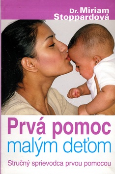 Prvá pomoc malým deťom (Miriam Stoppardová)