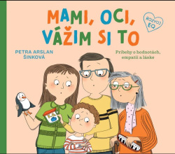 Mami, oci, vážim si to (Arslan Šinková Petra)