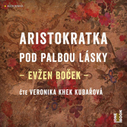 Aristokratka pod palbou lásky - audiokniha (Evžen Boček)