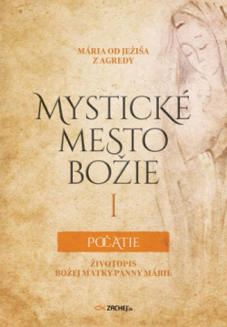 Mystické mesto Božie I – Počatie (Mária od Ježiša z Agredy)