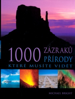 1000 zázraků přírody (Michael Bright)