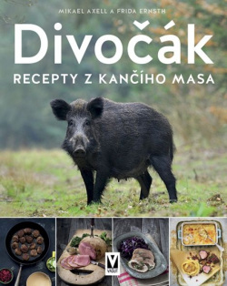 Divočák – recepty z kančího masa (Mikael Axell, Frida Ernsth)