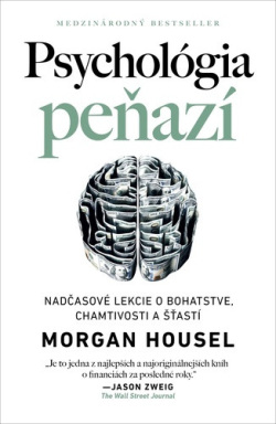 Psychológia peňazí (Morgan Housel)