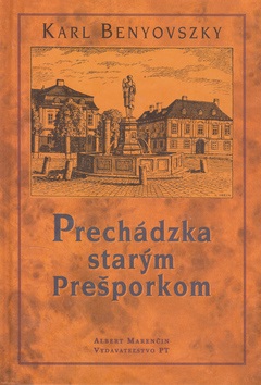 Prechádzka starým Prešporkom (Karl Benyovszky)