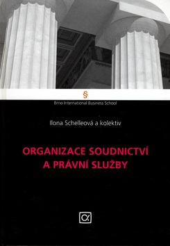 Organizace soudnictví a právní služby (Ilona Schelleová)