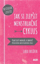 Jak si zlepšit menstruační cyklus (Lara Briden)