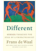 Different : Gender Through the Eyes of a Primatologist (Frans de Waal)