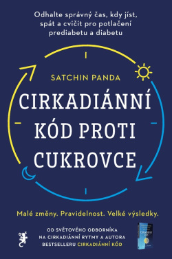 Cirkadiánní kód proti cukrovce (Satchin Panda)