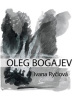 Oleg Bogajev (Ivana Ryčlová)