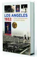 Los Angeles 1932: Příběh československé olympijské výpravy (Kolektív)