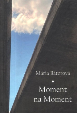 Moment na moment (Mária Bátorová)