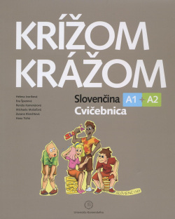 Krížom krážom Cvičebnica A1 + A2 (Helena Ĺos Ivoríková a kolektív)