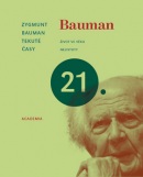 Tekuté časy Život ve věku nejistoty (Zygmunt Bauman)