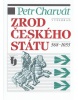 Zrod českého státu 568-1055 (Petr Charvát)