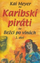 Karibskí piráti 1. diel (Kai Meyer)