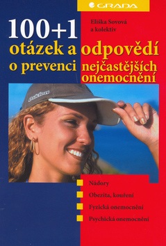 100+1 otázek a odpovědí o prevenci nejčastějších onemocnění (Eliška Sovová)