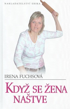Když se Žena naštve (Irena Fuchsová)
