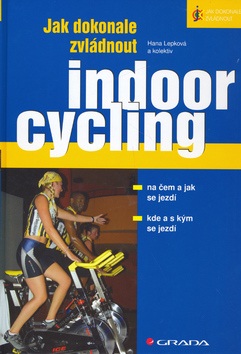 Jak dokonale zvládnout indoorcykling (Hana Lepková)