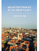 Architektonický Atlas Bratislava - Centrum 1990-2020 (Peter Žalman)