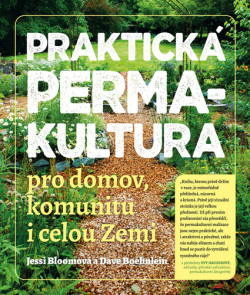 Praktická permakultura (Jessi Bloomová; Dave Boehnlein)