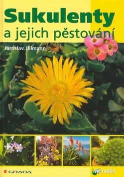 Sukulenty a jejich pěstování (Jaroslav Ullmann)
