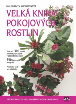 Velká kniha pokojových rostlin (Malgorzata Augustynová)