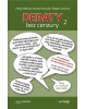 Debaty bez cenzury 2 (Petra Hátlová; Štěpán Svačina; Roman Šmucler)