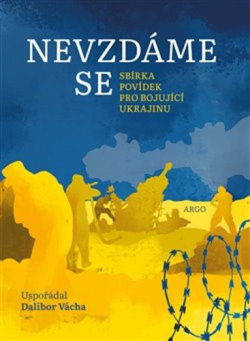 Nevzdáme se (Julie Nováková; Jiří Padevět; Dalibor Vácha; Michal Kubal; Pavel Bartáček)