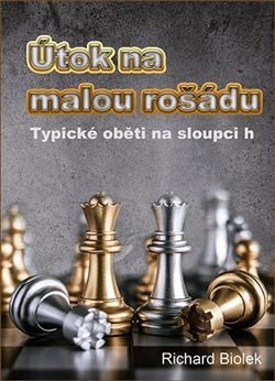 Útok na malou rošádu - Typické oběti na sloupci h (Richad Biolek)