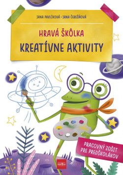 Hravá škôlka Kreatívne aktivity (Jana Čerešňová, Jana Pavlíková)