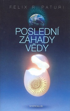 Poslední záhady vědy (Felix R. Paturi)