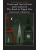 Down and Out in Paris and London & The Road to Wigan Pier (George Orwell)