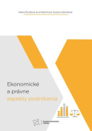 Ekonomické a právne aspekty podnikania (Mária Ďurišová; Eva Malichová; Zuzana Staníková)