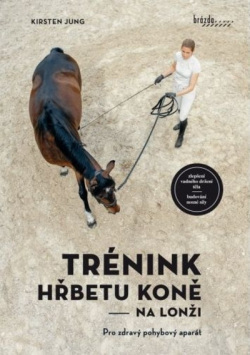 Trénink hřbetu koně na lonži (Kirsten Jung)