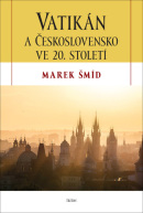 Vatikán a Československo ve 20. století (Marek Šmíd)