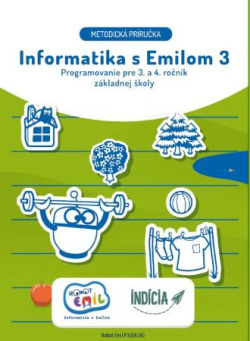 Informatika s Emilom 3 - Metodická príručka (Ivan Kalaš, Andrej Blaho, Milan Moravčik)