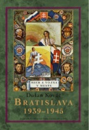 Bratislava 1939-1945 (Dušan Kováč)