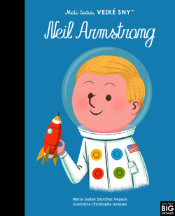 Malí ľudia, veľké sny - Neil Armstrong (Maria Isabel Sanchez Vegara)