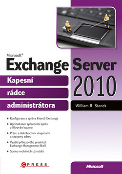 Microsoft Exchange Server 2010 (1. akosť) (William R. Stanek)