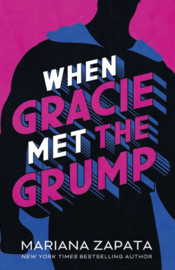 When Gracie Met The Grump (Mariana Zapata)