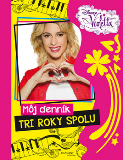 Violetta Môj denník Tri roky spolu (1. akosť) (autor neuvedený)