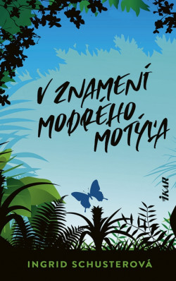 V znamení modrého motýľa (Ingrid Schusterová)