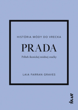 Prada: Príbeh ikonickej módnej značky (Laia Farran Graves)